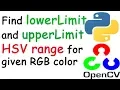 How to find upperLimit and lowerLimit HSV values for a given RGB color