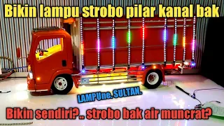 Download membuat lampu strobo pilar kanal miniatur truk. LAMPU SULTAN.. lampu bak STRIPBO air mancur MP3