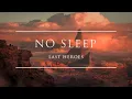 Download Lagu Last Heroes - No Sleep | Ophelia Records