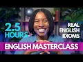 Lagu ENGLISH MASTERCLASS | Finally Understand Idioms: The 2.5-Hour Masterclass You've Been Waiting For
