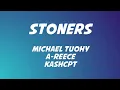 Download Lagu Michael Tuohy ft A-Reece \u0026 KashCPT - stoners Lyrics