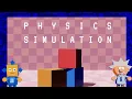 PHYSICS SIMULATION