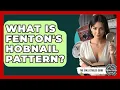 What Is Fenton s Hobnail Pattern - The Collectibles Guide