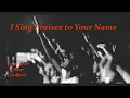 I Sing Praises to Your Name - Josue Avila - Extended 1 Hour (Mixed / Looped)