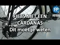 Lagu FIETS MET EEN CARDANAS: Dit moet je weten