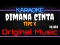 Karaoke Dimana Cinta ( Original Music ) HQ Audio - Tipe X