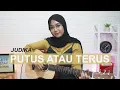 Download Lagu PUTUS ATAU TERUS - JUDIKA (COVER BY REGITA ECHA)