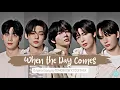 Download Lagu When the Day Comes (Original Song: TOMORROW X TOGETHER)