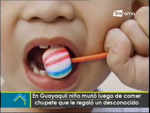 En Guayaquil niño murió luego de comer chupete que le regaló un desconocido