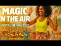 🎉 MAGIC IN THE AIR | MAGIC SYSTEM feat. Chawki | Instrumental Edit | Creative Matrix Remix 🌍🎧