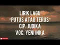 Download Lagu Lirik Lagu “PUTUS ATAU TERUS” Cip.JUDIKA || Voc.YENI INKA (koplo)