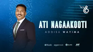 Addisu Wayima Ati Nagaa Kooti 