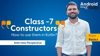 FreshCareers - Constructors and Initializers in Kotlin - Class 7 Android App Development