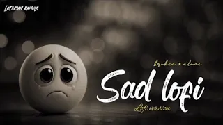 sad lofi song mood off slowed reverb sad song 2025 heart touching sad song sad treding