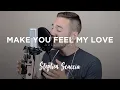 Download Lagu Make You Feel My Love - Adele (cover by Stephen Scaccia)
