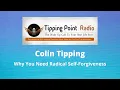 Colin Tipping Why You Need Radical Self-Forgiveness