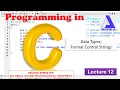 Data Types and Format Specifiers Programming in C - Lecture 12