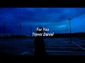 Download Lagu Trevor Daniel - For You (Lyrics)