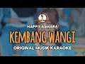Download Lagu Kembang Wangi - Happy Asmara || KARAOKE ORIGINAL