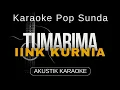 Download Lagu TUMARIMA - IINK KURNIA ( Karaoke Akustik)
