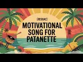 Lagu Patanette Motivation Song - Reggae - Festive