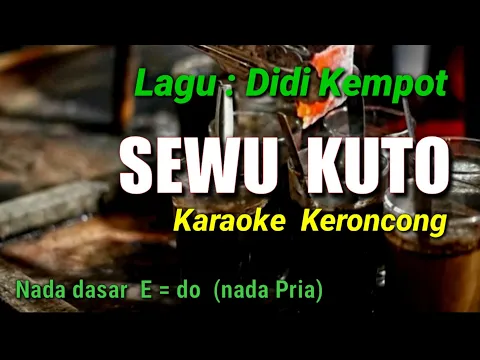 Download MP3 SEWU KUTO || Didi Kempot, KARAOKE KERONCONG NADA PRIA