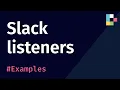 Create a listener and Slack notification Example
