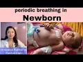 Newborn with periodic breathing common neonatal conditions the baby doctor