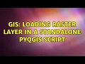 GIS Loading raster layer in a standalone PyQGIS script 3 Solutions