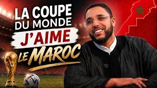 La coupe du monde. J'aime le Maroc