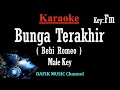 Download Lagu Bunga Terakhir (Karaoke) Bebi Romeo Nada pria/ cowok/ male key Fm