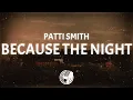 Download Lagu Patti Smith - Because the Night (Lyrics)