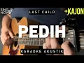 Download Lagu Pedih - Last Child (Karaoke Akustik + Kajon)