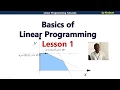 Basics of Linear Programming - Lesson 1 Linear Programming Tutorials