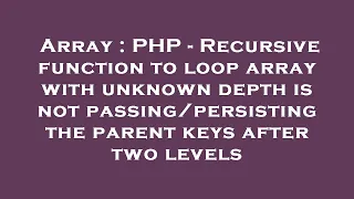 Array PHP - Recursive function to loop array with unknown depth is not the pare