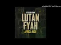 Lutan Fyah - Africa Rise (Evidence Music 2022)