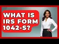 What Is IRS Form 1042-S - Tax and Accounting Coach