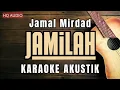 Lagu Jamal Mirdad - Jamilah (Karaoke Akustik)