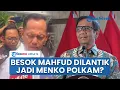 Download Lagu Isu Mahfud MD Besok Dilantik Jadi Menko Polkam, Bappisus: RI 1 Cari Putra Terbaik Tak Pandang Bulu