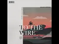 To The Wire - Julian Jordan