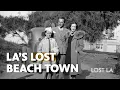 Surfridge The Beachside Neighborhood Erased by LAX Lost LA