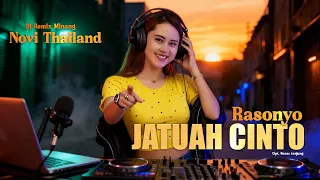 novi thailand rasonyo jatuah cinto dj remix lagu minang full bass 
