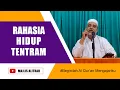 Download Lagu RAHASIA HIDUP TENTRAM | Ust. Muhammad Bin Alwi BSA.