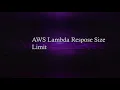 AWS Lambda Response Size Limit
