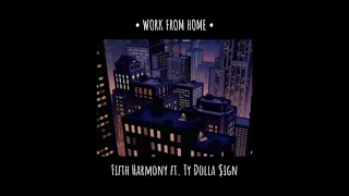 Fifth Harmony ft. Ty Dolla $ign - Work from home (Slow Version)