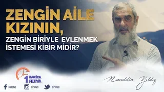 Zengin aile kızının, zengin biriyle ile evlenmek istemesi kibir midir?