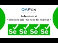 Selenium 4 - No need to specify during Selenium Grid Configuration