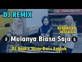 Lagu DJ MULANYA BIASA SAJA || DJ DANGDUT REMIX NOSTALGIA || DJ SLOW BASS TERBARU 2025