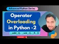 Operator Overloading in Python Part-02 Complex Number Class Advanced Python Series