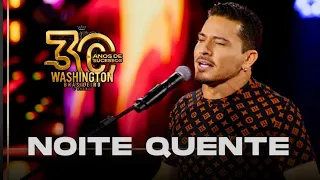 NOITE QUENTE - DVD30anos @washingtonbrasileirooficial 